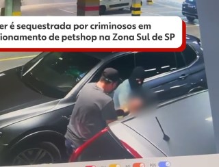 Mulher é sequestrada por criminosos em estacionamento de petshop na Zona Sul de SP - G1